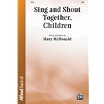 Sing and Shout Together, Children (with Swing Low) SAB