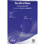 The Gift of Music (You are A Part of Me) SSA
