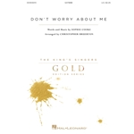 Don't Worry About Me (SATB) by Sophie Cooke arr. by Christopher Bruerton