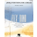 Risk Everything For a Dream - Flex Band - Richard Saucedo