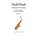 Merrily Onward Concert Band Arr. Kevin Horner